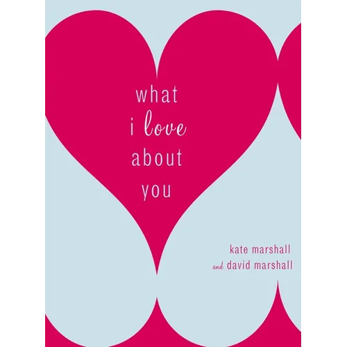 What I Love about You - Hardcover