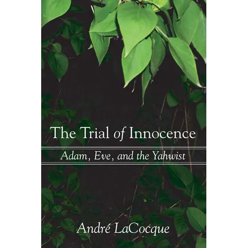 The Trial of Innocence: Adam, Eve, and the Yahwist - Paperback