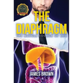 The Diaphragm: The Muscle Source of Life - Paperback