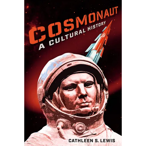 Cosmonaut: A Cultural History - Hardcover
