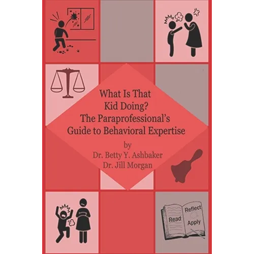 What is That Kid Doing? The paraprofessional's guide to behavioral expertise - Paperback