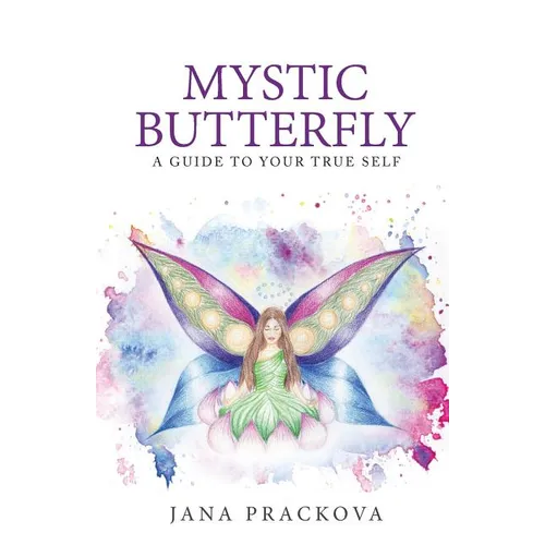 Mystic Butterfly: a guide to your true self - Paperback