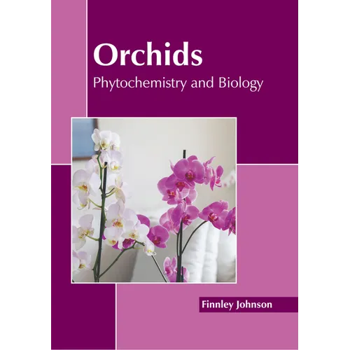 Orchids: Phytochemistry and Biology - Hardcover