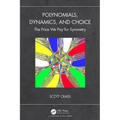 Polynomials, Dynamics, and Choice: The Price We Pay for Symmetry - Paperback