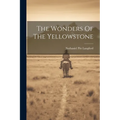 The Wonders Of The Yellowstone