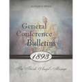 General Conference Bulletins 1893: The Third Angel's Message - Paperback