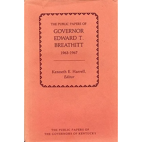 The Public Papers of Governor Edward T. Breathitt, 1963-1967