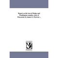 Report on the iron of Dodge and Washington counties, state of Wisconsin, by James G. Percival ...
