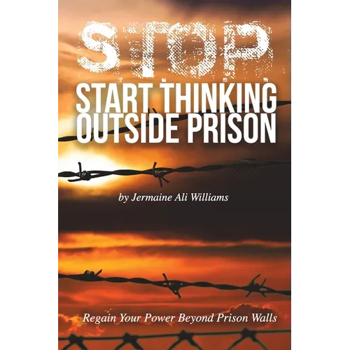 S.T.O.P.: Start Thinking Outside Prison - Paperback