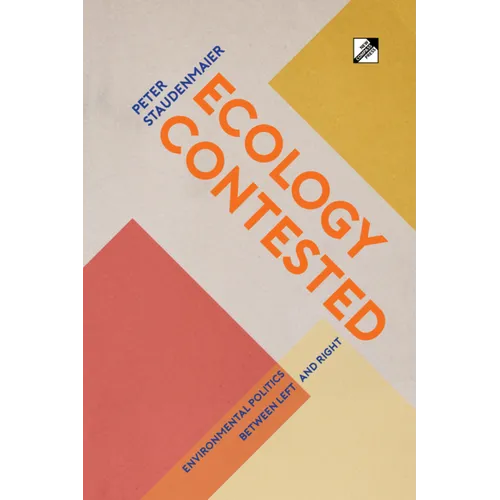Ecology Contested: Environmental Politics between Left and Right - Paperback
