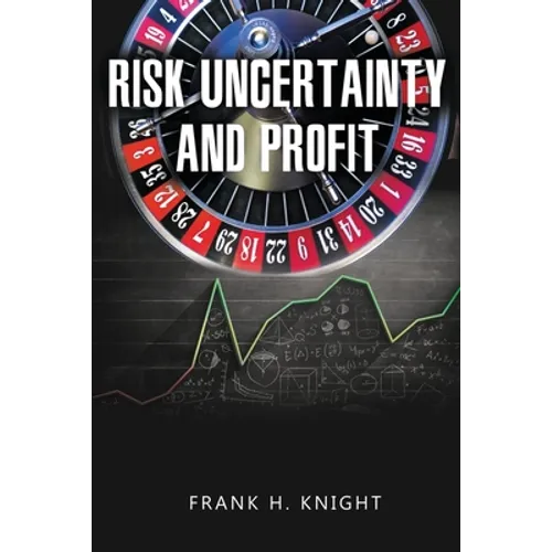 Risk, Uncertainty, and Profit - Paperback