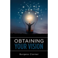 Obtaining Your Vision - Paperback