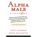 Alpha Male Syndrome - Hardcover