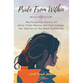 Pride From Within: The Forgotten History of Annie Turbo Malone and Poro College: Her Imprint on the Black Community