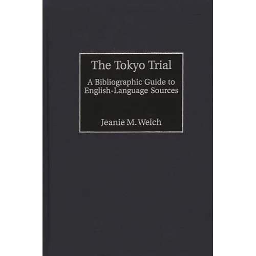 The Tokyo Trial: A Bibliographic Guide to English-Language Sources