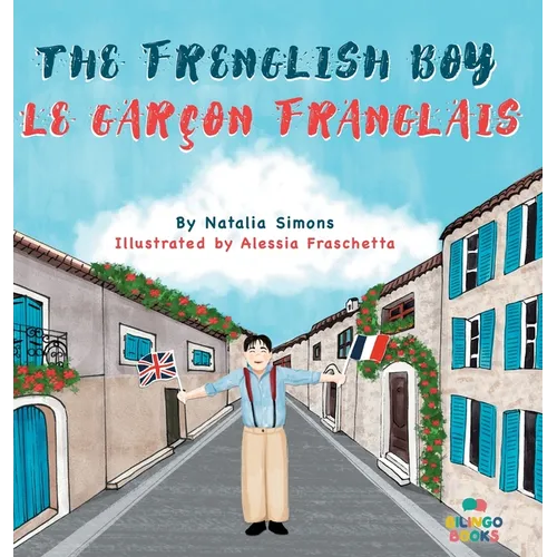 The Frenglish Boy / Le Garçon Franglais - Hardcover