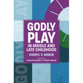 Godly Play in Middle and Late Childhood - Paperback