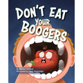Don't Eat Your Boogers - Paperback