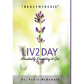 Liv2Day: Abundantly Connecting to God - Hardcover