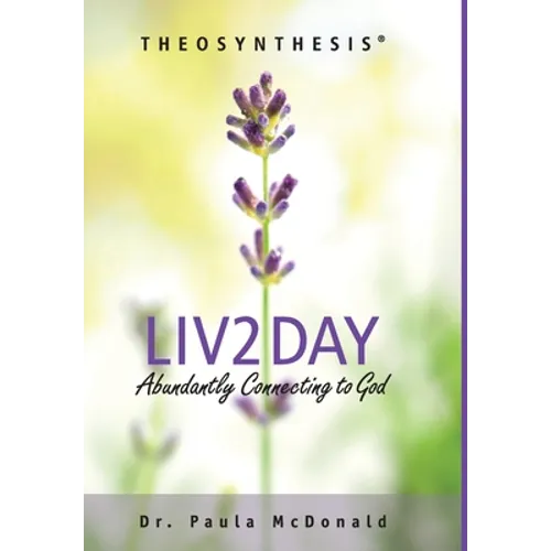 Liv2Day: Abundantly Connecting to God - Hardcover