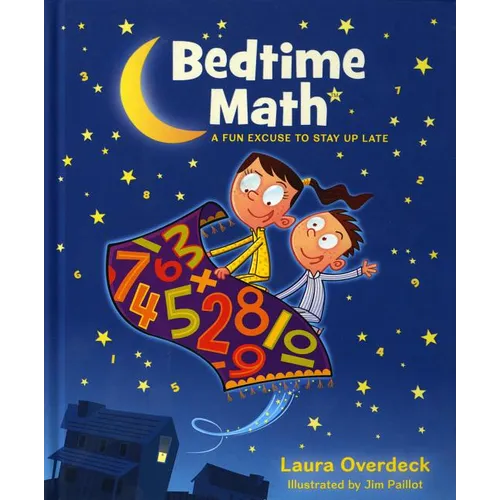 Bedtime Math: A Fun Excuse to Stay Up Late - Hardcover