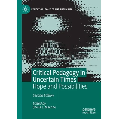 Critical Pedagogy in Uncertain Times: Hope and Possibilities - Paperback