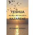 Yeshua: He Will Be Called a Nazarene - Paperback