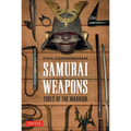 Samurai Weapons: Tools of the Warrior - Paperback