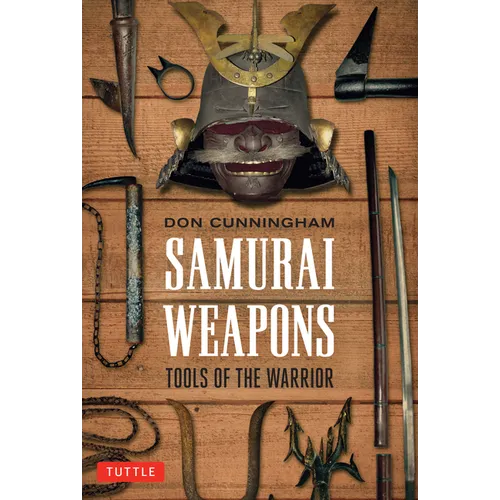 Samurai Weapons: Tools of the Warrior - Paperback