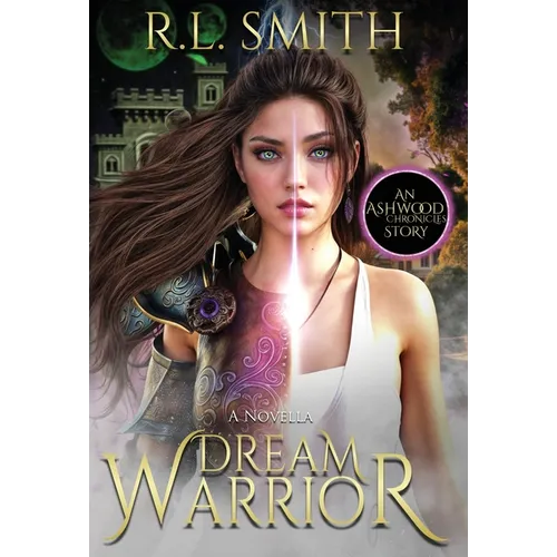 Dream Warrior: An Ashwood Chronicles Story - Hardcover