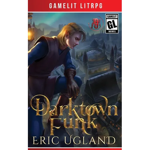 Darktown Funk: A LitRPG/GameLit Adventure - Paperback