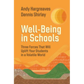 Well-Being in Schools: Three Forces That Will Uplift Your Students in a Volatile World - Paperback