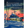 Reflections on Big Spring: A History of Pittsford, NY and the Genesee River Valley