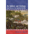 On Soldiers and Civilians - Short Stories of the American Civil War