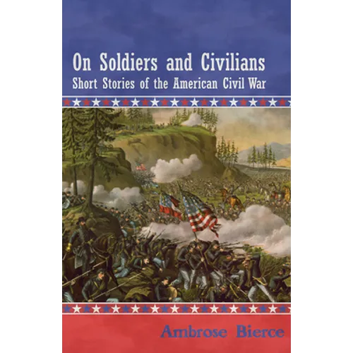 On Soldiers and Civilians - Short Stories of the American Civil War