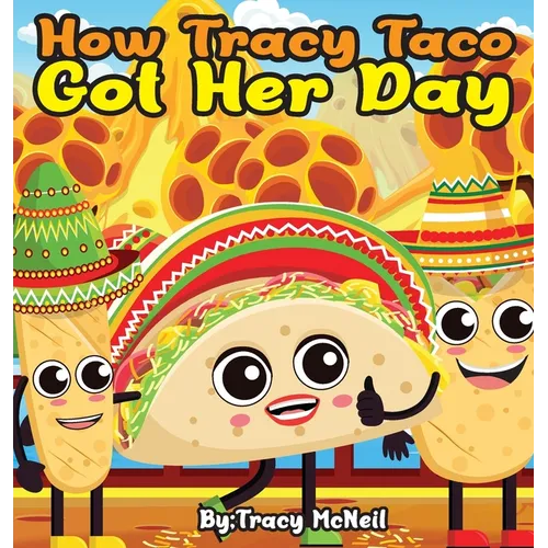 How Tracy Taco Got Her Day - Hardcover