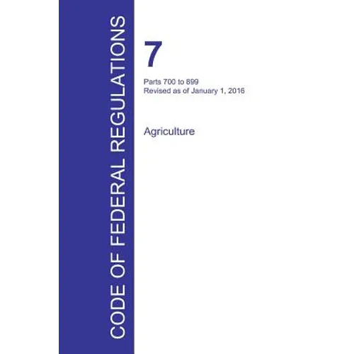 Code of Federal Regulations Title 7, Volume 7, January 1, 2016