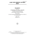 Alaska Native subsistence and fishing rights