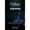 Python Programming: The complete guide to learn Python with practical exercises and samples. Includes Python for Beginners and Python Adva - Paperback