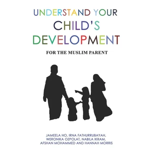 Understand Your Child's Development: For the Muslim Parent - Paperback