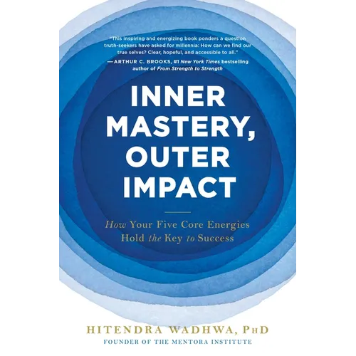 Inner Mastery, Outer Impact: How Your Five Core Energies Hold the Key to Success - Paperback