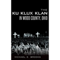 The Ku Klux Klan in Wood County, Ohio