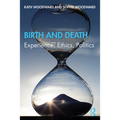 Birth and Death: Experience, Ethics, Politics - Paperback