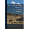 History of Butte County, California, Volumes 1-2