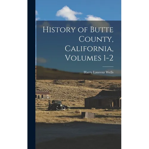 History of Butte County, California, Volumes 1-2