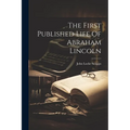 The First Published Life Of Abraham Lincoln - Paperback