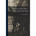 My Father [Rev. Takie Okumura]