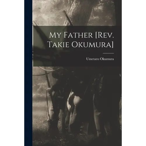 My Father [Rev. Takie Okumura]