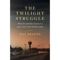 The Twilight Struggle: What the Cold War Teaches Us about Great-Power Rivalry Today - Paperback
