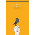 My Darling, Delirium - Paperback
